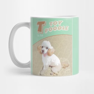 T is for Toy Poodle Mug